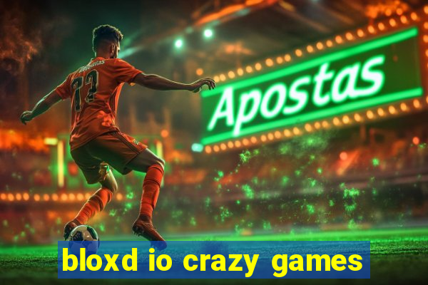 bloxd io crazy games